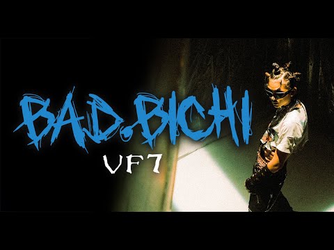 VF7 - BAD BICHI