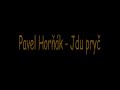 Jdu pryč - Pavel Horňák