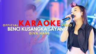 Download lagu Diva Hani - Benci Kusangka Sayang ( Karaoke Video) mp3