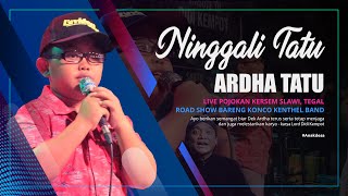 Download lagu Ninggali Tatu - Didi Kempot || Live Ardha Tatu mp3