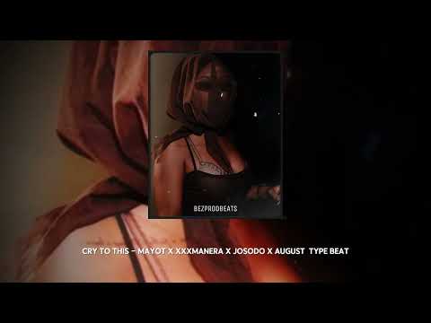 [FREE] MAYOT x xxxmanera x Josodo x AUGUST Type Beat - Cry To This