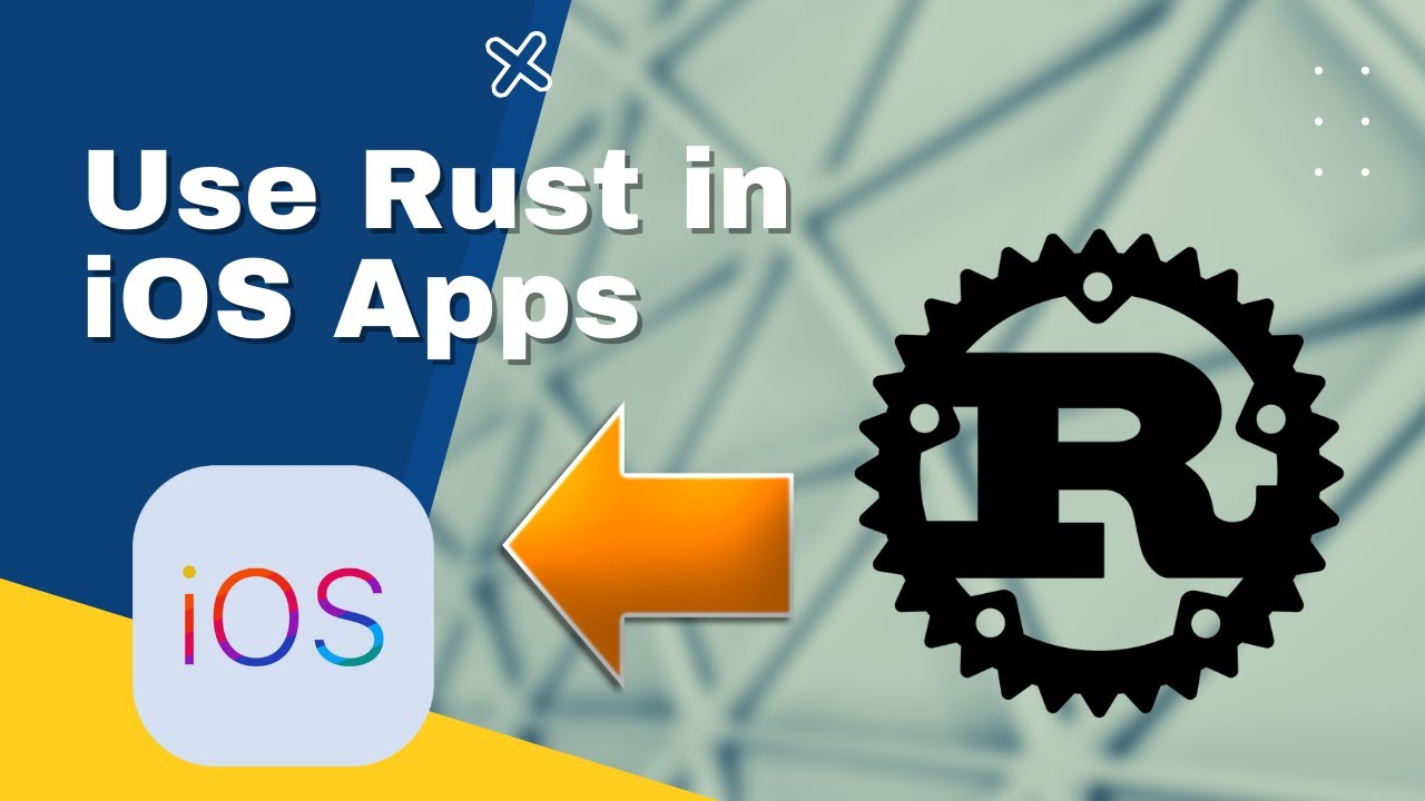 Use Rust in iOS Apps | Rust tutorial