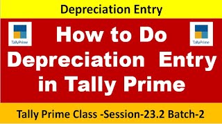 How to do Depreciation Entry in Tally Prime  I Fixed Assets Depreciation Working   23.2 B 2