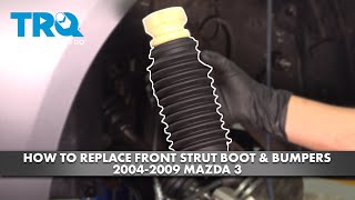 How to Replace Front Strut Boot & Bumpers 2004-2009 Mazda 3