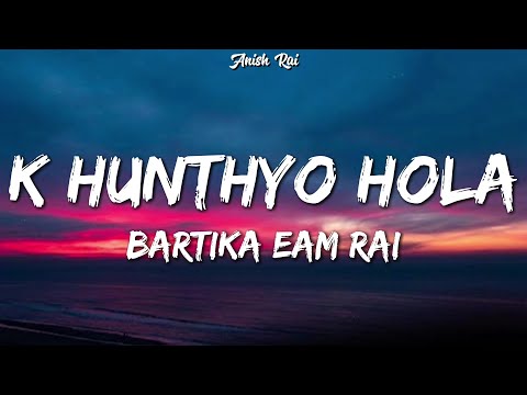 Aandhi- K Hunthyo Hola Hami Sangai Bhayeko Bhaye ( Bartika Eam Rai) lyrical video