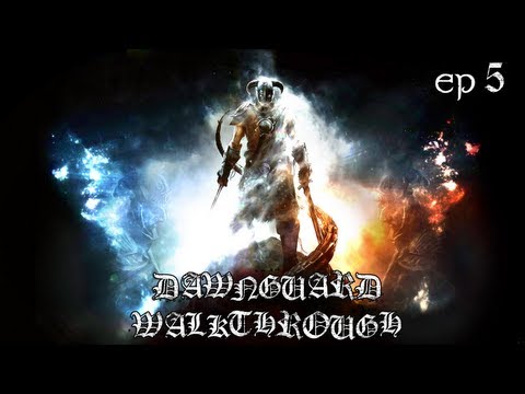 DAWNGUARD [Skyrim DLC] Walkthrough Part 5