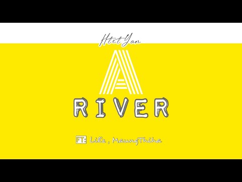 မြစ်တစ်စင်း - HtetYan , Lilz, MaungThi.( Audio ).