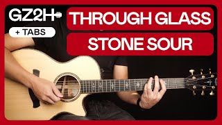 Through Glass Guitar Tutorial Stone Sour Guitar Lesson |Chords + Strumming + TAB|