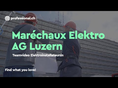 Deine Karriere als Elektroinstallateur:in bei der Maréchaux Elektro AG in Luzern | professional.ch