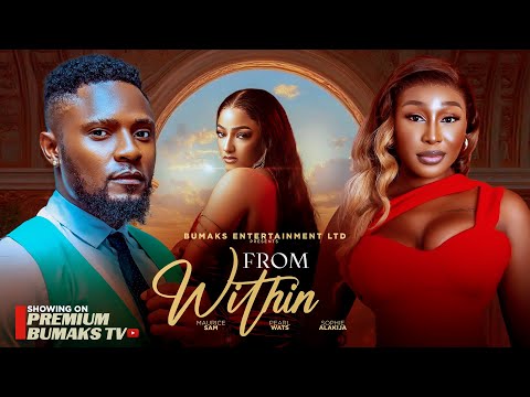 FROM WITHIN (New Movie) Maurice Sam, Pearl Wats, Sophia Alakija 2025 Latest Nigerian Movie