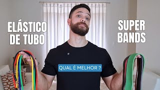 ELÁSTICO DE TUBO X SUPER BANDS: QUAL O MELHOR?