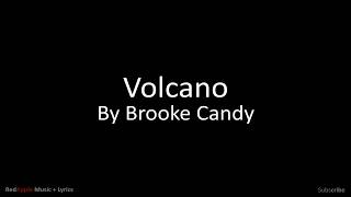 Volcano - By Brooke Candy (Music + Lyrics)