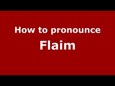 How to pronounce Flaim