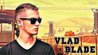 Vlad Blade - Я попал в беду