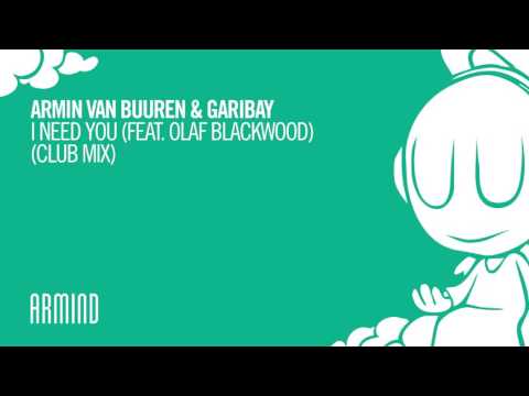 Armin van Buuren & Garibay - I Need You (feat. Olaf Blackwood) (Extended Club Mix)