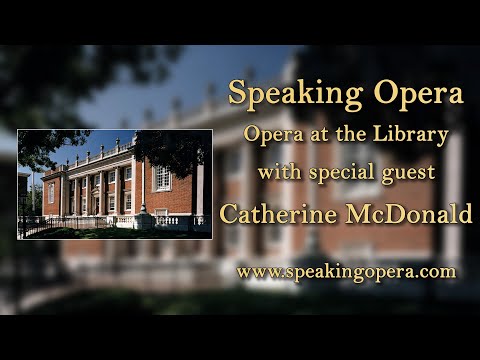 Opera at the Library Vodcast – Speaking Opera
