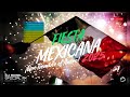 Fiesta Mexicana 2025 Prende La Fiesta Live Dj Set Antro Dj Fiesta Party Mexico Musica Mix