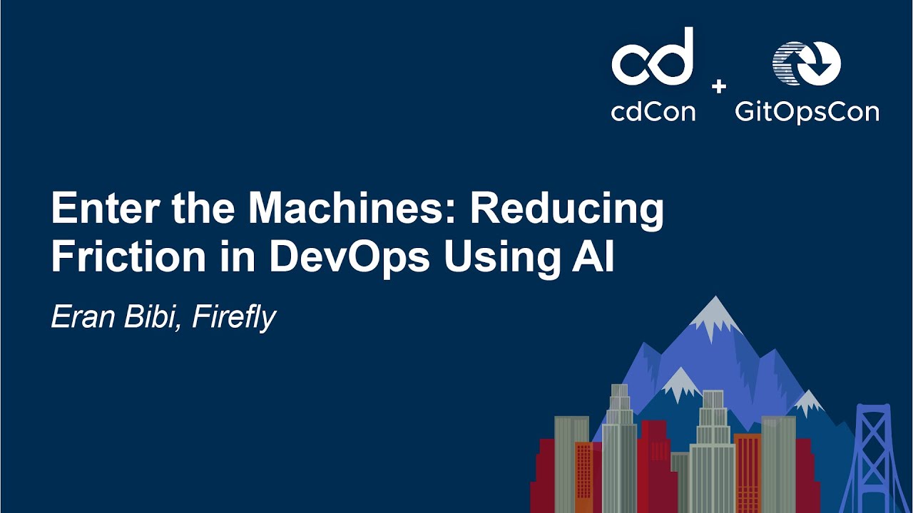 Enter the Machines: Reducing Friction in DevOps Using AI - Eran Bibi, Firefly