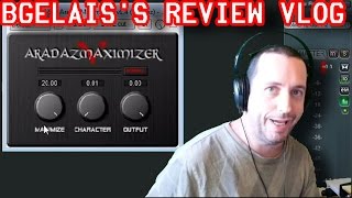 Video thumbnail for My Gears VLog: Aradaz Maximizer V (Vst) Review by BGelais