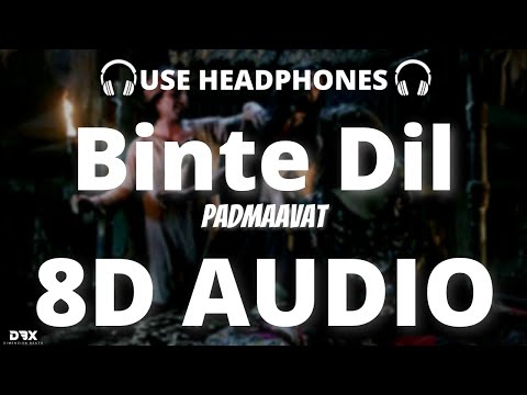 Binte Dil : 8D AUDIO🎧  Padmaavat | Arijit Singh | Ranveer, Deepika, Shahihd Kapoor (Lyrics)