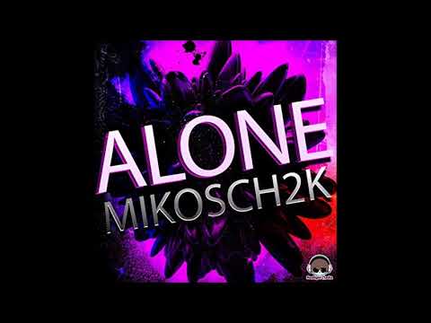 Mikosch2k - Alone (Voggi & BaseTo Remix)