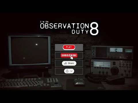 I'm on Observation Duty 8 - Otetaan silmä käteen 👁️