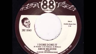 Amos Milburn - I Done Done It