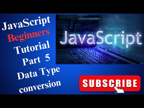 Javascript Beginners Tutorial Part 5 Data Type Conversion