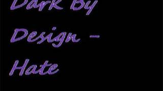 Dark By Design - Hate