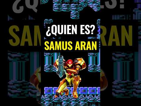 ¿QUIEN ES SAMUS ARAN? EN METROID