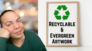Recyclable & Evergreen Artwork- And Why You Need to Create it | Art Business | Art Talk