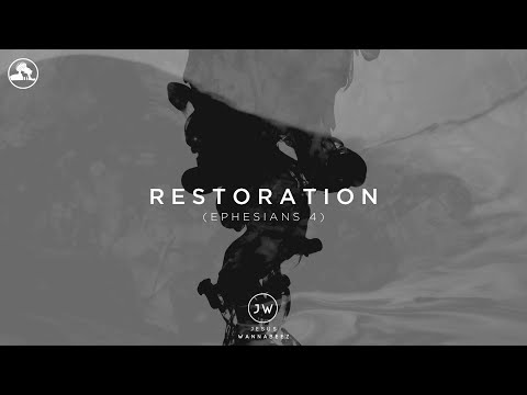 Restoration  (Ephesians 4) - Jesus Wannabeez