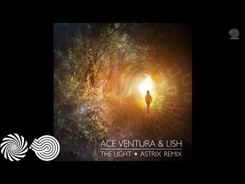 Ace Ventura & Lish - The Light (Astrix Remix)