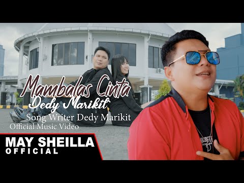 Mambalas Cinta - Dedy Marikit - Lagu Dayak  Terbaru 2023 ( Official Musik Video )