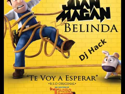 Remix Juan Magan FT Belinda Te Voy A Esperar