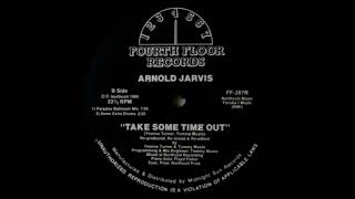 Arnold Jarvis - Take Some Time Out (Some Extra Drums)