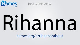 How to Pronounce Rihanna