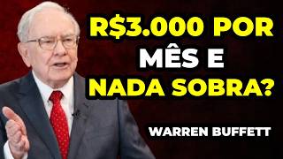 Ganha R$ 3.000,00 Por Mês e Não Sobra Nada? Faça Isso | Warren Buffett