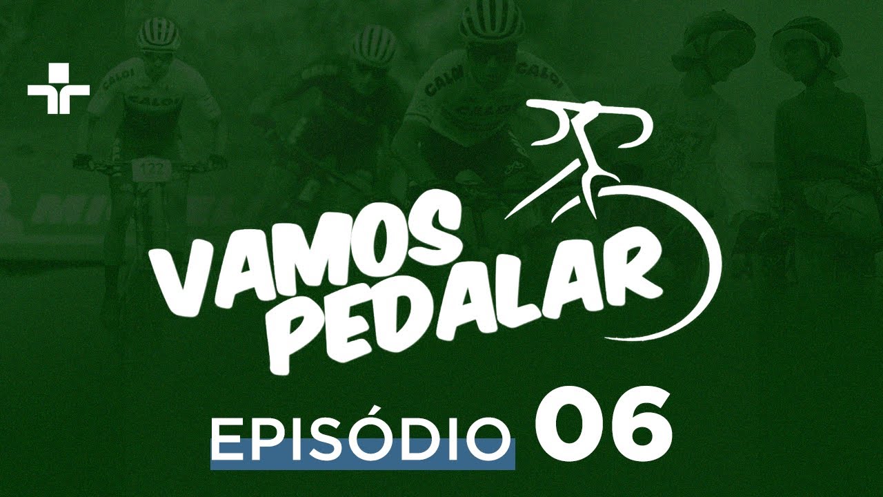 VAMOS PEDALAR | Temporada 6 - EP 6