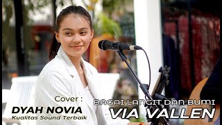 VIA VALLEN -BAGAI LANGIT DAN BUMI - COVER BY DYAH NOVIA ( HD AUDIO ).mp4