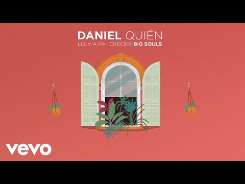Daniel Quién - Lluvia Pa' Crecer / Big Souls Need Rain To Grow Up (Lyric Video)