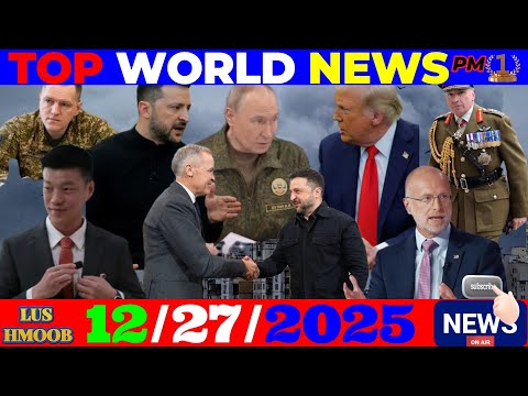 12/27/2025 (PM) WORLD NEWS🎯THAI-CAMBODIA, MYANMAR ELECTIONM, PUTIN HAWV SIV TUB ROG NTXIV UKRAINE