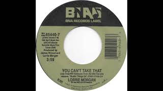 Lorrie Morgan (You Can&#39;t Take That)