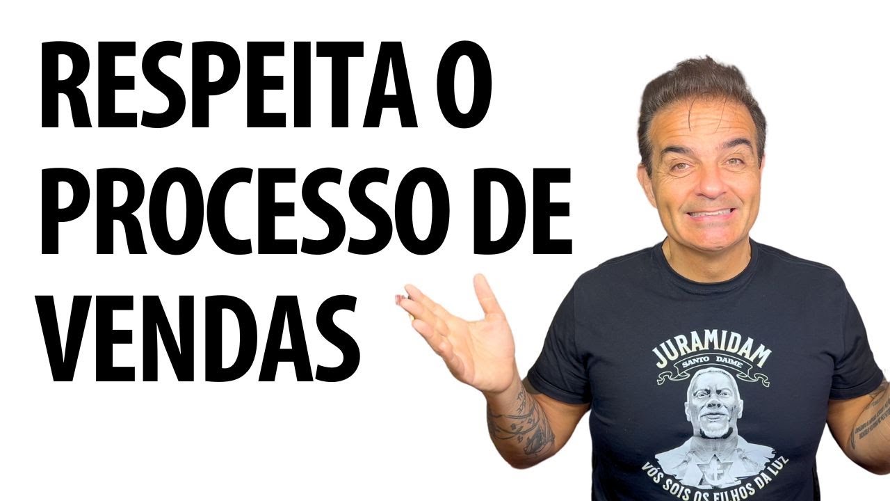 Respeita o Processo de Vendas