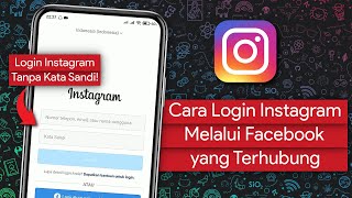 Cara Login Instagram yang Sudah Terhubung dengan Facebook Tanpa Memasukan Kata Sandi dan Username