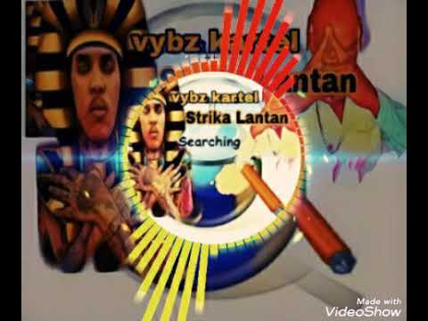 Vybz kartel - searching                  x Strika Lantan boss