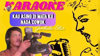 Download lagu Karaoke Kau Asing Di Mataku Nada Cowok(@gembalastar8252) mp3