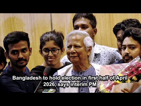 Bangladesh to hold election in first half of April 2026, says interim PM