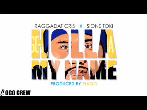 Raggadat Cris feat. Sione Toki - Holla My Name