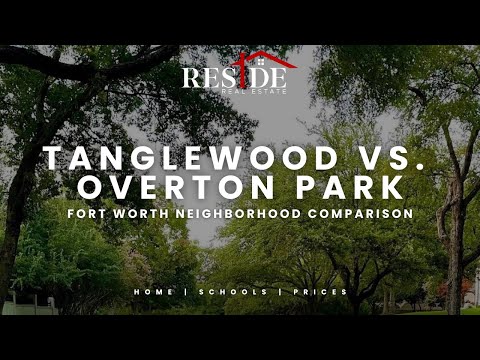 Tanglewood vs. Overton Park | Fort Worth Neighborhood Comparison
